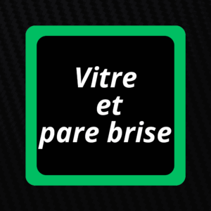 Vitres et pare brise